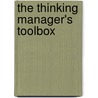 The Thinking Manager's Toolbox by William J. Altier