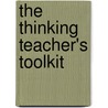 The Thinking Teacher's Toolkit door Ruth Matthews