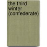 The Third Winter (Confederate) by Comte De Paris