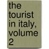 The Tourist In Italy, Volume 2