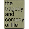 The Tragedy and Comedy of Life door Seth Bernardete