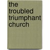 The Troubled Triumphant Church door Paige Patterson