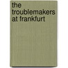The Troublemakers At Frankfurt door Onbekend
