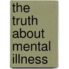 The Truth About Mental Illness door Charles L. Whitfield