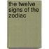The Twelve Signs Of The Zodiac