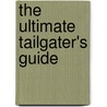The Ultimate Tailgater's Guide door Stephen Linn
