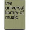 The Universal Library Of Music by Karl Klauser