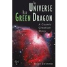The Universe Is a Green Dragon by Ph.D. Swimme