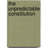 The Unpredictable Constitution by Norman Dorsen