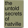 The Untold Secrets Of Hatville door Emma J. Oliver