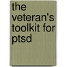 The Veteran's Toolkit For Ptsd by PhD Coutta