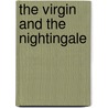 The Virgin And The Nightingale by Fleur Adcock