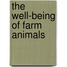 The Well-Being Of Farm Animals by G. John Benson