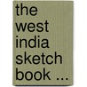 The West India Sketch Book ... door Trelawney Wentworth