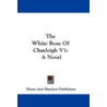 The White Rose of Chayleigh V1 door And Black Hurst and Blackett Publishers