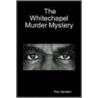 The Whitechapel Murder Mystery door Rob Hamilton