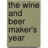 The Wine And Beer Maker's Year door Roy Elkins