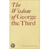 The Wisdom of George the Third door Jonathan Marsden