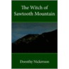 The Witch Of Sawtooth Mountain by Dorothy Nickerson