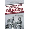 The Women Who Lived for Danger door Marcus Binney