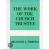 The Work of the Church Trustee door Orlando L. Tibbetts