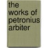 The Works Of Petronius Arbiter