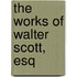 The Works Of Walter Scott, Esq