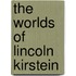 The Worlds of Lincoln Kirstein