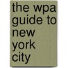 The Wpa Guide to New York City door Federal Writers' Project