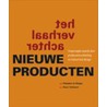 Het verhaal achter nieuwe producten