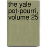 The Yale Pot-Pourri, Volume 25 door Onbekend