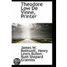 Theodore Low De Vinne, Printer door James W. Bothwell