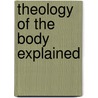Theology Of The Body Explained door Christopher West