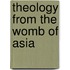 Theology from the Womb of Asia