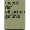 Theorie der ethischen Gefühle by Adam Smith