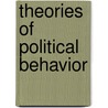 Theories Of Political Behavior door Miriam T. Timpledon