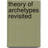 Theory Of Archetypes Revisited door James S. Larson