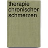 Therapie chronischer Schmerzen by Hans Walter Striebel