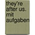 They're after us. Mit Aufgaben