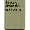 Thinking About The Environment door Robinson Thomas M