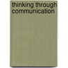 Thinking Through Communication by Sarah Trenholm