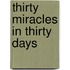 Thirty Miracles In Thirty Days