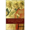 Thomas Aquinas And The Liturgy door Barbara Berger