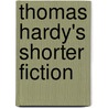 Thomas Hardy's Shorter Fiction door Sophie Gilmartin