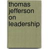 Thomas Jefferson on Leadership by Coy Barefoot