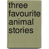 Three Favourite Animal Stories door Jill Tomlinson