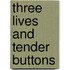Three Lives and Tender Buttons