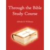 Through The Bible Study Course door Onbekend