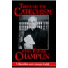 Through the Catechism W/Fr Cha door Joseph M. Champlin