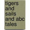 Tigers And Sails And Abc Tales door Virginia Museum Of Fine Arts